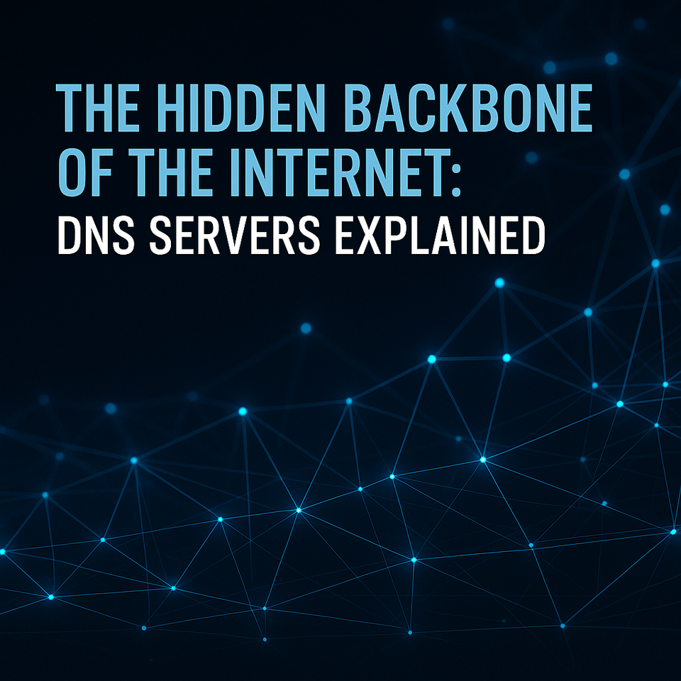 🧭 The Hidden Backbone of the Internet: Why DNS Servers Matter More Than You Think