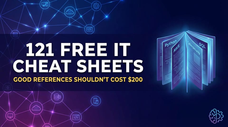 121 Free IT Cheat Sheets: A Complete Library from Beginner to Expert